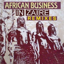 African Business - African Business (In Zaire Business On the Ropes Remix)
