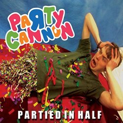 Party Cannon - Partied in Half [Explicit]