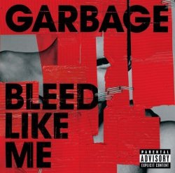 2005. Garbage - Bleed Like Me [Enhanced CD] by Garbage (2005-04-12)