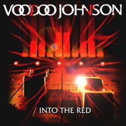 Voodoo Johnson - Into The Red [Explicit]