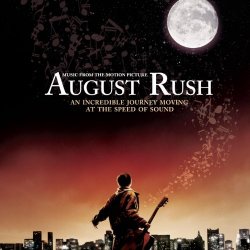   - August Rush Soundtrack
