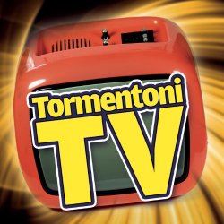   - Tormentoni TV