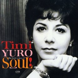 Timi Yuro - The Lost Voice Of Soul