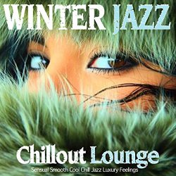   - Winter Jazz Lounge Chillout (Sensual Smooth Cool Chill Jazz Luxury Feelings)