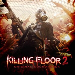   - Killing Floor 2 (Original Video Game Soundtrack)