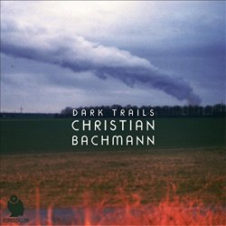 Christian Bachmann - Dark Trails