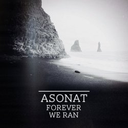 Asonat - Forever We Ran
