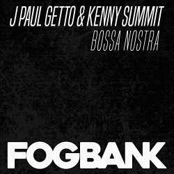 J Paul Getto and Kenny Summit - Bossa Nostra