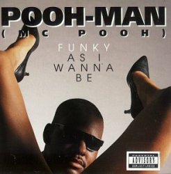 Funky As I Wanna Be By Pooh-Man (1992-03-10)