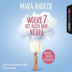 Mara Andeck - Wolke 7 ist auch nur Nebel - Moyas Liebesexperiment