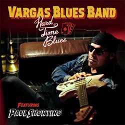 Vargas Blues Band - Hard Time Blues