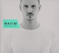 Maxim - Das Bisschen Was Wir Sind