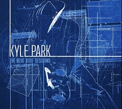 Kyle Park - Blue Roof Sessions [Digipack]