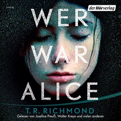 T. R. Richmond - Wer war Alice - Psychologischer Spannungsroman (Gekürzt)