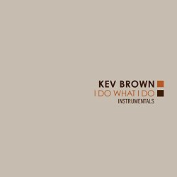 Kev Brown - I Do What I Do (Instrumentals)
