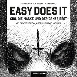 Easy does it - Easy Does It - CRO, die Maske und der ganze Rest, Kapitel 1