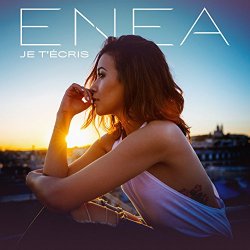Enea - Je t'&eacute;cris