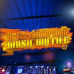 Dj Jim Mastershine - Music My Life EP