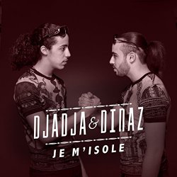 Djadja And Dinaz - Je m'isole [Explicit]