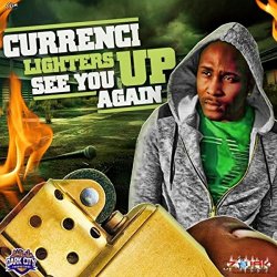 Currenci - Lighters Up (See You Again) [Explicit]