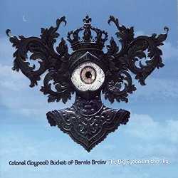 Colonel Claypools Bucket Of Bernie Brains - The Big Eyeball in the Sky