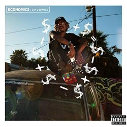Chuuwee - Economics [Explicit]