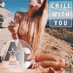 Anatol Cyberia - Chill With You