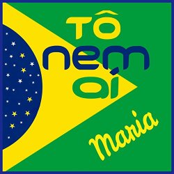 Maria - Tô Nem Aí