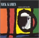 Nick Kamen - Move Until We Fly