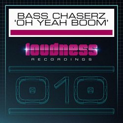 Bass Chaserz - Oh Yeah Boom