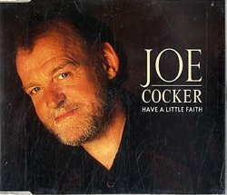 Have a little faith (1995, incl. 'You are so beautiful' [live]) By Joe Cocker (0001-01-01)