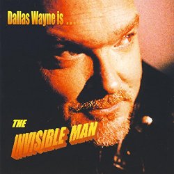 Dallas Wayne - Invisible Man