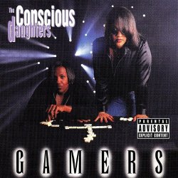 Conscious Daughters, The - Gamers [Explicit]