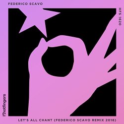 Federico Scavo - Let's All Chant (Federico Scavo 2016 Remix)