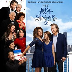 Various Artists - My Big Fat Greek Wedding 2 (Original Motion Picture Soundtrack)