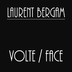 Laurent Bergam - Volte / Face
