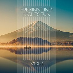 Various Artists - Freisinn Und Nichts Tun, Vol. 1