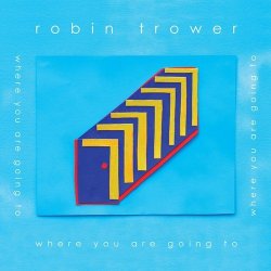 Robin Trower - Where You Are Going to