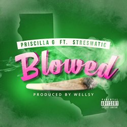 Priscilla G - Blowed