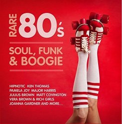 Various Artists - Rare 80's Soul, Funk & Boogie by Various Artists (2015-08-03)
