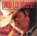 Gettin Out the Good Stuff by Murphy, David Lee (2002-05-21)