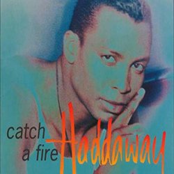 Haddaway - Catch a Fire