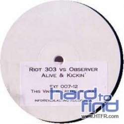 RIOT 303 VS OBSERVER - ALIVE & KICKIN