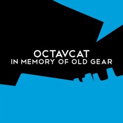 Octavcat - In Memory of Old Gear