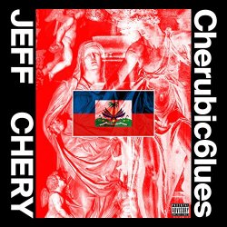 Jeff Chery - Cherubic 6lues - EP [Explicit]