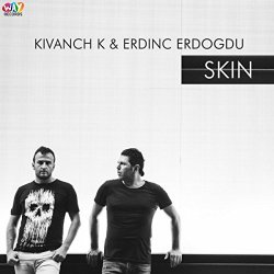 Kivanch K and Erdinc Erdogdu - Skin