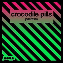 Crocodile Pills - Pacifism