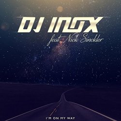 DJ Inox feat Nick Sinckler - I'm On My Way (Extended Mix)