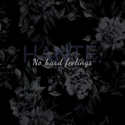 Hante - No Hard Feelings