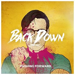 Back Down - Pushing Forward